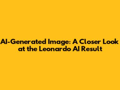 AI-Generated Image: A Closer Look at the Leonardo AI Result
