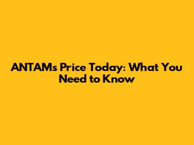 ANTAM's Price Today: What You Need to Know