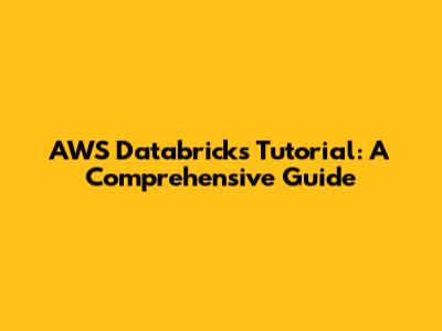 AWS Databricks Tutorial: A Comprehensive Guide