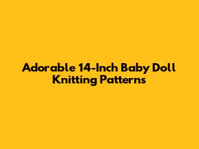 Adorable 14-Inch Baby Doll Knitting Patterns