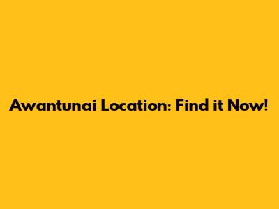 Awantunai Location: Find it Now!