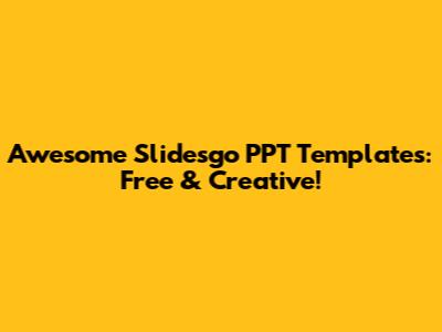 Awesome Slidesgo PPT Templates: Free & Creative!