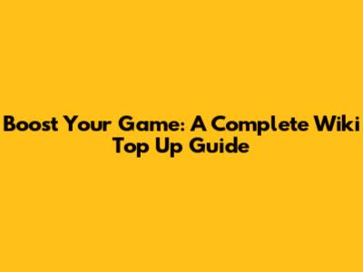 Boost Your Game: A Complete Wiki Top Up Guide