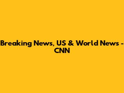 Breaking News, US & World News - CNN
