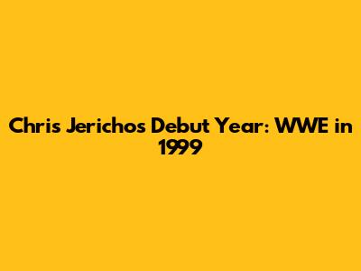Chris Jericho's Debut Year: WWE in 1999