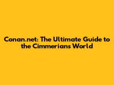 Conan.net: The Ultimate Guide to the Cimmerian's World