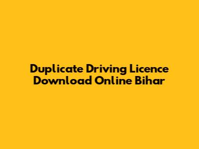 Duplicate Driving Licence Download Online Bihar