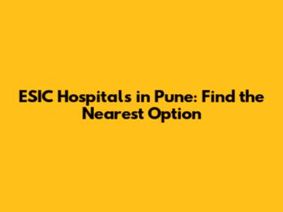 ESIC Hospitals in Pune: Find the Nearest Option