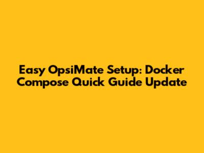 Easy OpsiMate Setup: Docker Compose Quick Guide Update