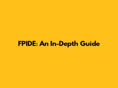 FPIDE: An In-Depth Guide