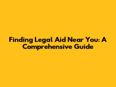 Finding Legal Aid Near You: A Comprehensive Guide