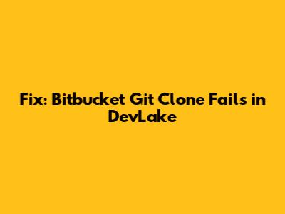 Fix: Bitbucket Git Clone Fails in DevLake
