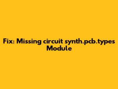 Fix: Missing circuit_synth.pcb.types Module