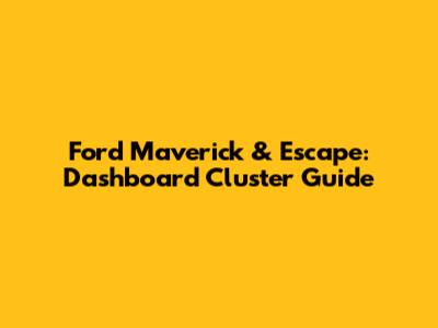 Ford Maverick & Escape: Dashboard Cluster Guide