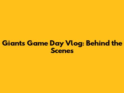 Giants Game Day Vlog: Behind the Scenes