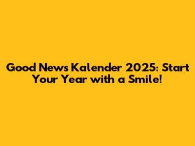 Good News Kalender 2025: Start Your Year with a Smile!