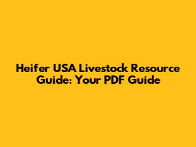 Heifer USA Livestock Resource Guide: Your PDF Guide