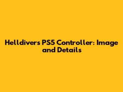 Helldivers PS5 Controller: Image and Details