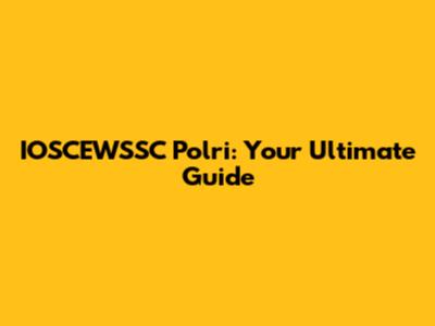 IOSCEWSSC Polri: Your Ultimate Guide