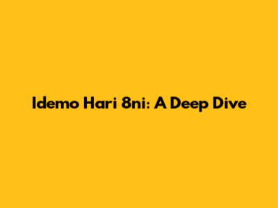 Idemo Hari 8ni: A Deep Dive
