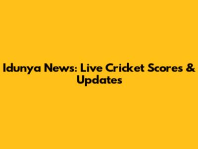 Idunya News: Live Cricket Scores & Updates