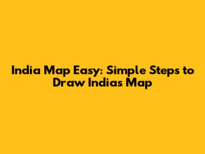 India Map Easy: Simple Steps to Draw India's Map