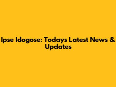Ipse Idogose: Today's Latest News & Updates