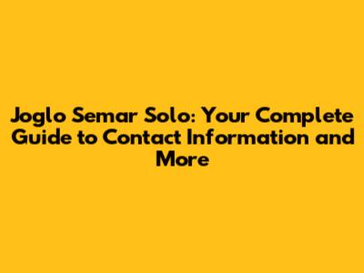 Joglo Semar Solo: Your Complete Guide to Contact Information and More