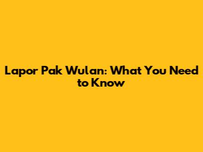 Lapor Pak Wulan: What You Need to Know