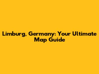 Limburg, Germany: Your Ultimate Map Guide