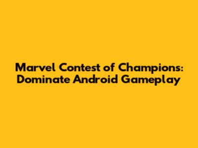 Marvel Contest of Champions: Dominate Android Gameplay