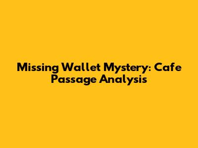 Missing Wallet Mystery: Cafe Passage Analysis
