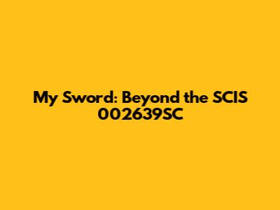 My Sword: Beyond the SCIS 002639SC