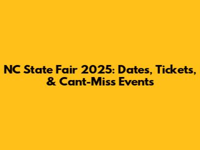 NC State Fair 2025: Dates, Tickets, & Can't-Miss Events