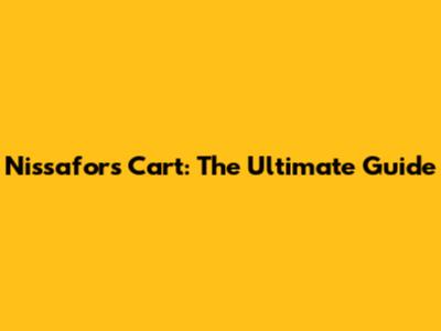Nissafors Cart: The Ultimate Guide