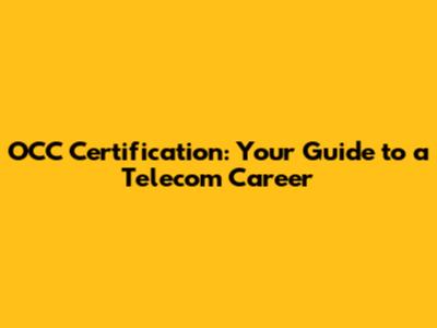OCC Certification: Your Guide to a Telecom Career