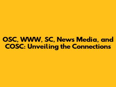 OSC, WWW, SC, News Media, and COSC: Unveiling the Connections
