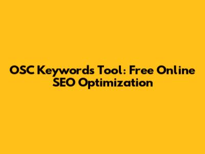OSC Keywords Tool: Free Online SEO Optimization