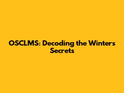 OSCLMS: Decoding the Winter's Secrets
