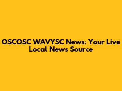 OSCOSC WAVYSC News: Your Live Local News Source