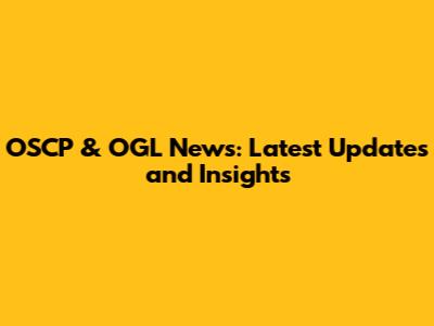 OSCP & OGL News: Latest Updates and Insights