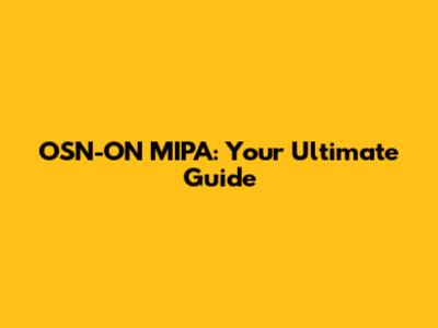 OSN-ON MIPA: Your Ultimate Guide