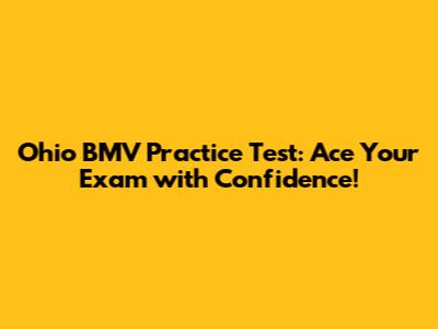 Ohio BMV Practice Test: Ace Your Exam with Confidence!