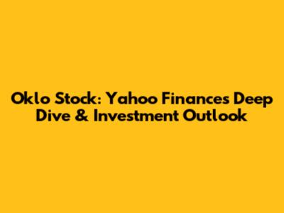 Oklo Stock: Yahoo Finance's Deep Dive & Investment Outlook