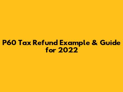 P60 Tax Refund Example & Guide for 2022