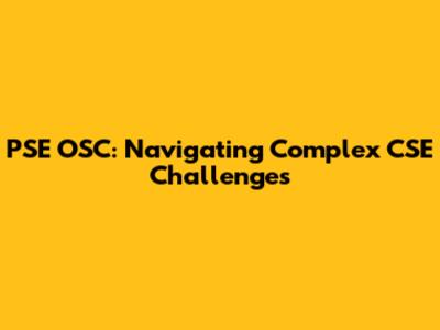 PSE OSC: Navigating Complex CSE Challenges