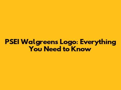 PSEI Walgreens Logo: Everything You Need to Know