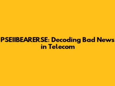 PSEIIBEARERSE: Decoding Bad News in Telecom