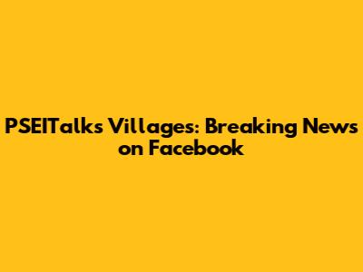 PSEITalks Villages: Breaking News on Facebook