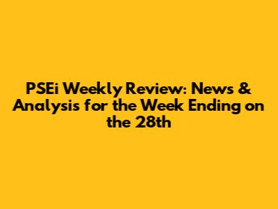 PSEi Weekly Review: News & Analysis for the Week Ending on the 28th